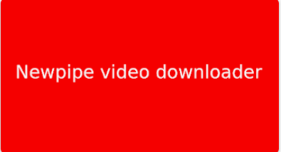 Newpipe Youtube Video Downloader