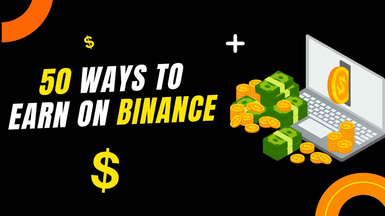 50 Ways to Earn Free Crypto On Binance